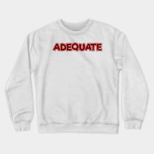 Adequate Crewneck Sweatshirt